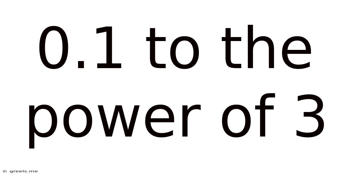 0.1 To The Power Of 3