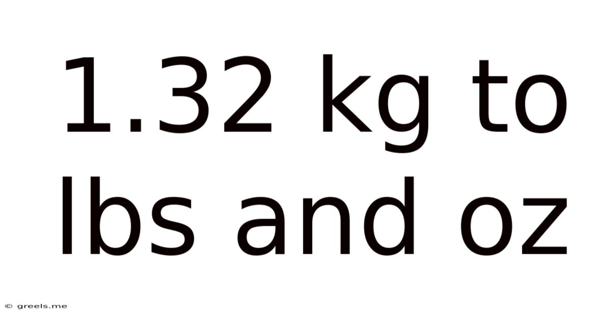 1.32 Kg To Lbs And Oz