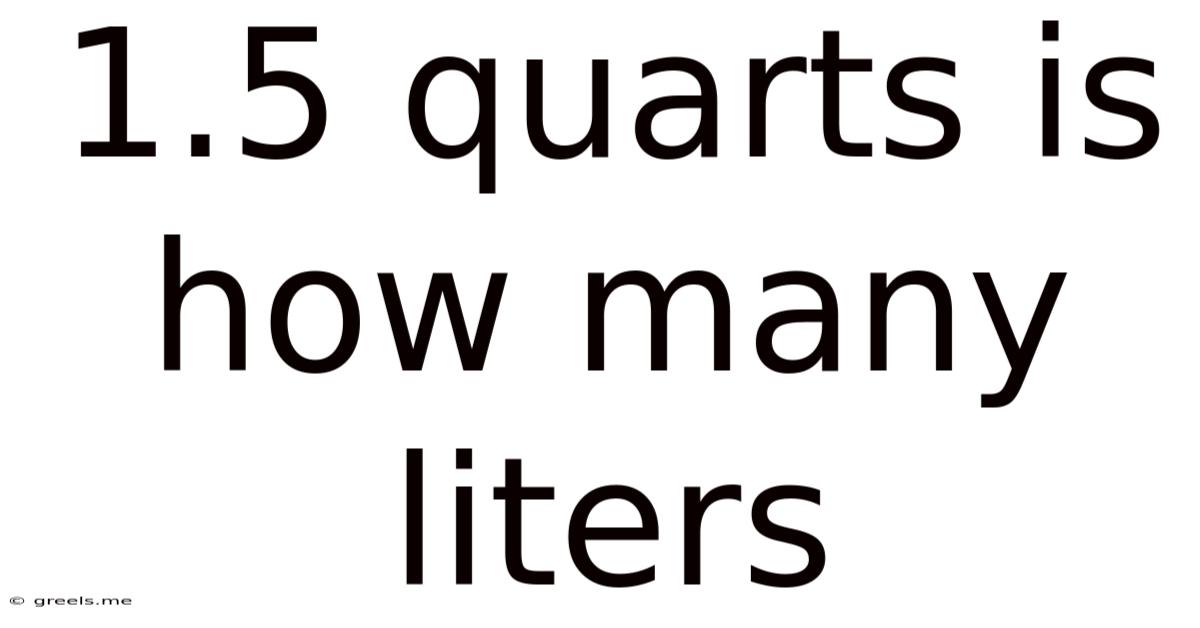 1.5 Quarts Is How Many Liters