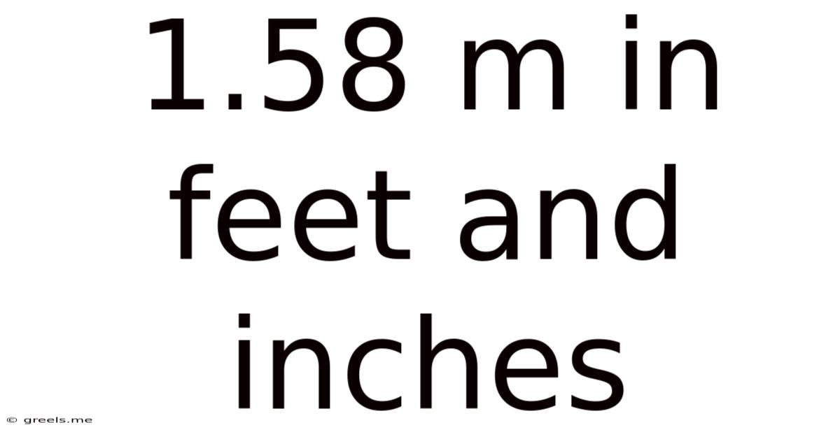 1.58 M In Feet And Inches