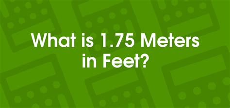 1.75 M Is How Many Feet