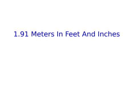 1.91 M In Feet And Inches