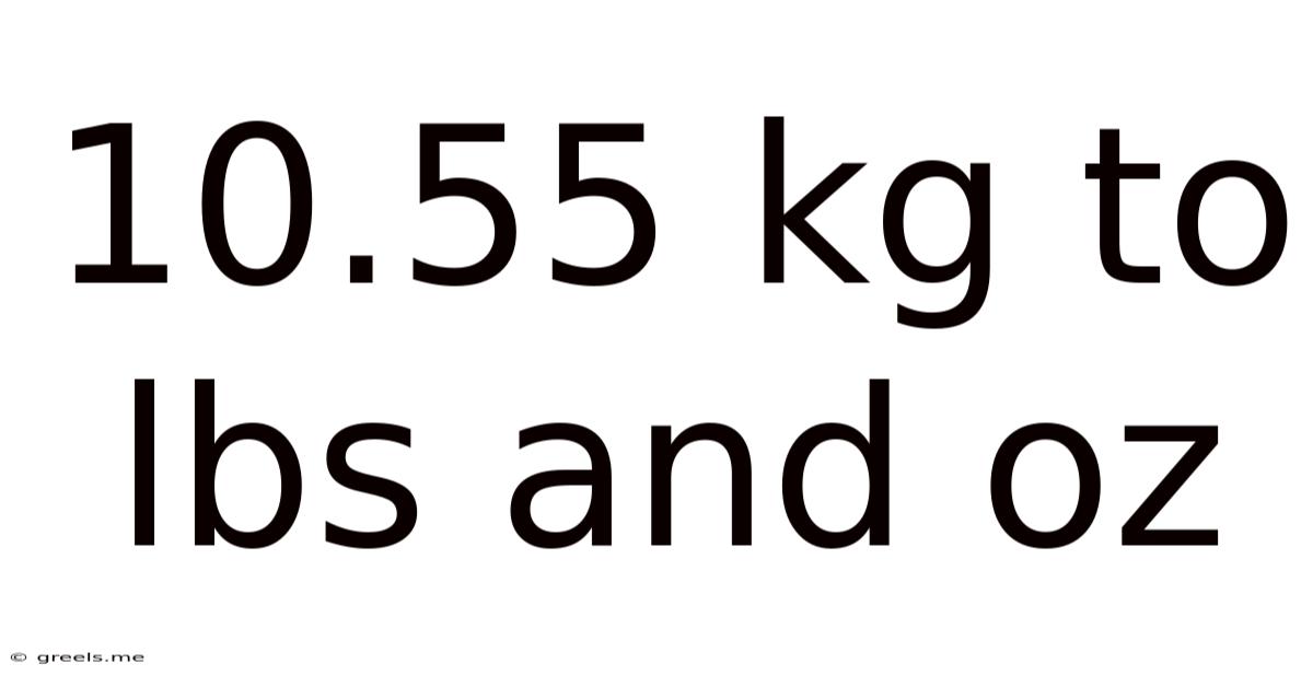 10.55 Kg To Lbs And Oz