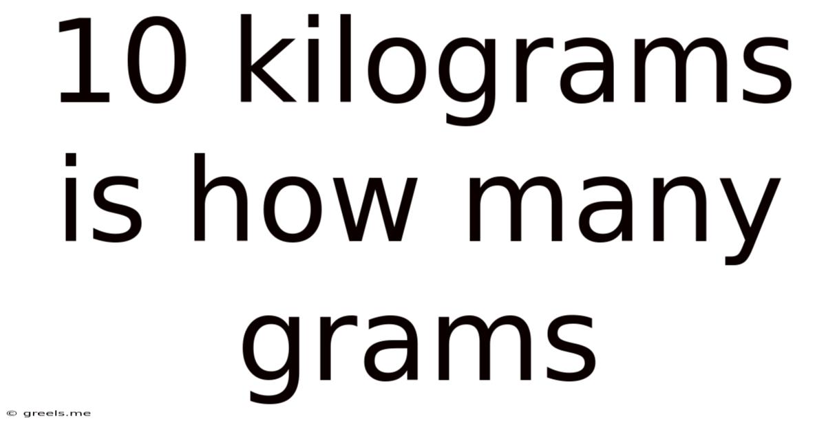 10 Kilograms Is How Many Grams