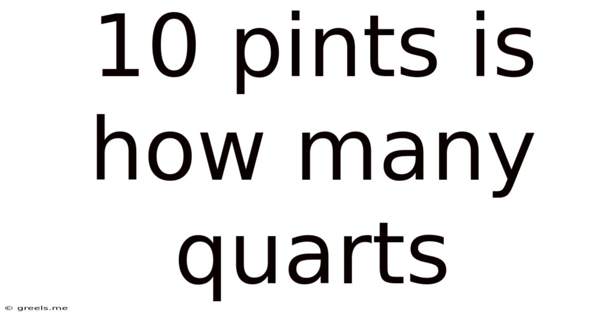 10 Pints Is How Many Quarts