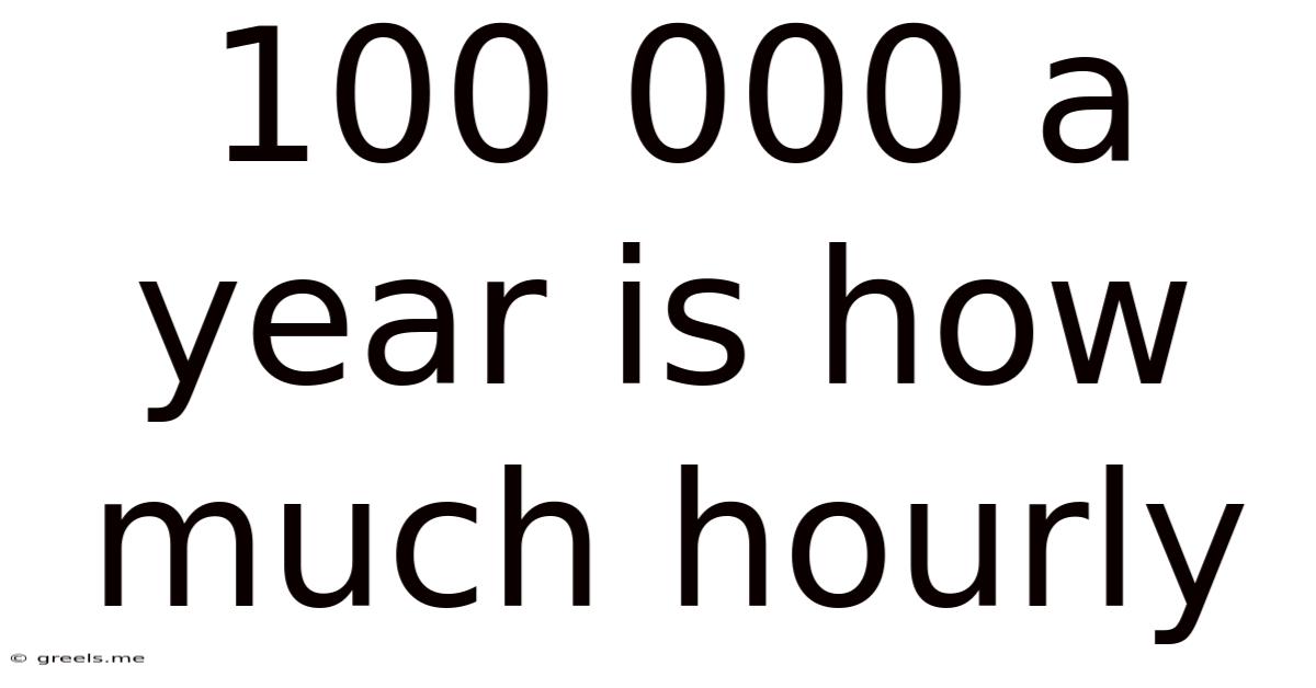 100 000 A Year Is How Much Hourly
