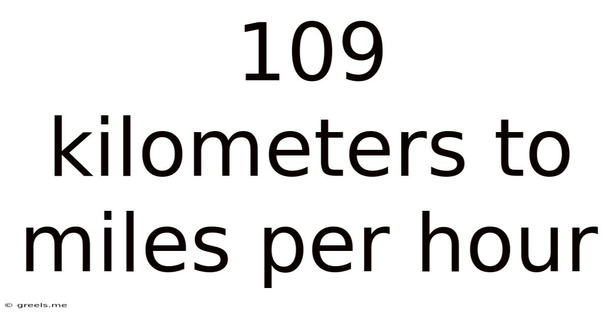 109 Kilometers To Miles Per Hour