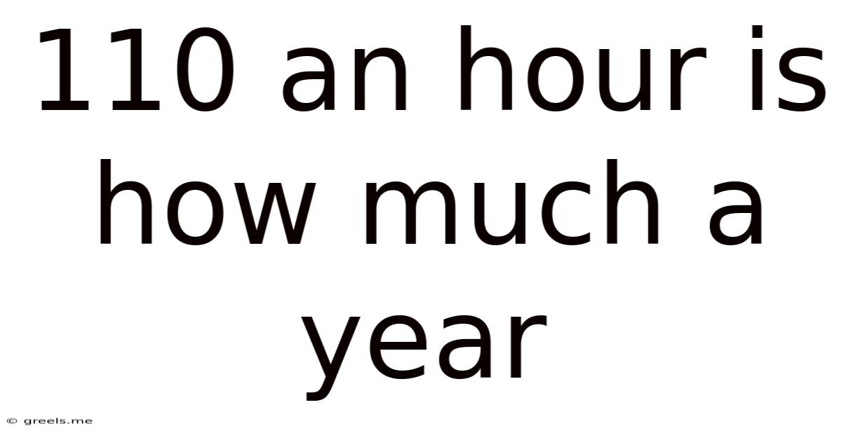 110 An Hour Is How Much A Year