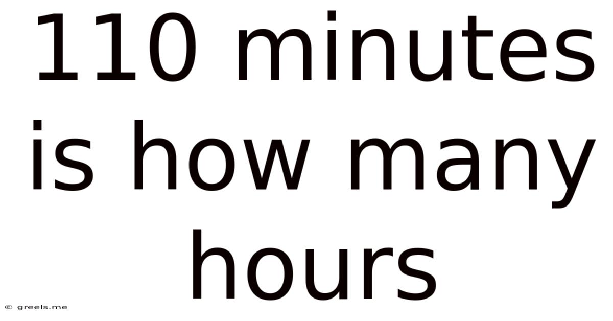 110 Minutes Is How Many Hours