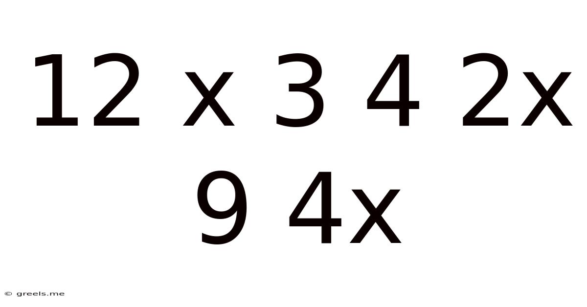 12 X 3 4 2x 9 4x