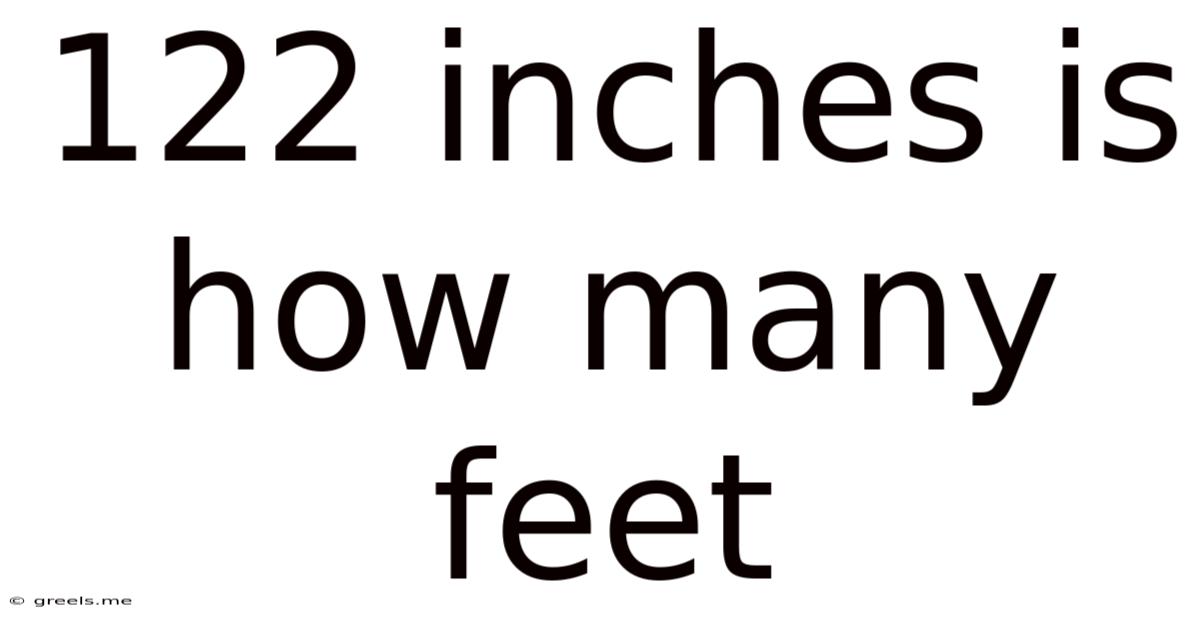 122 Inches Is How Many Feet
