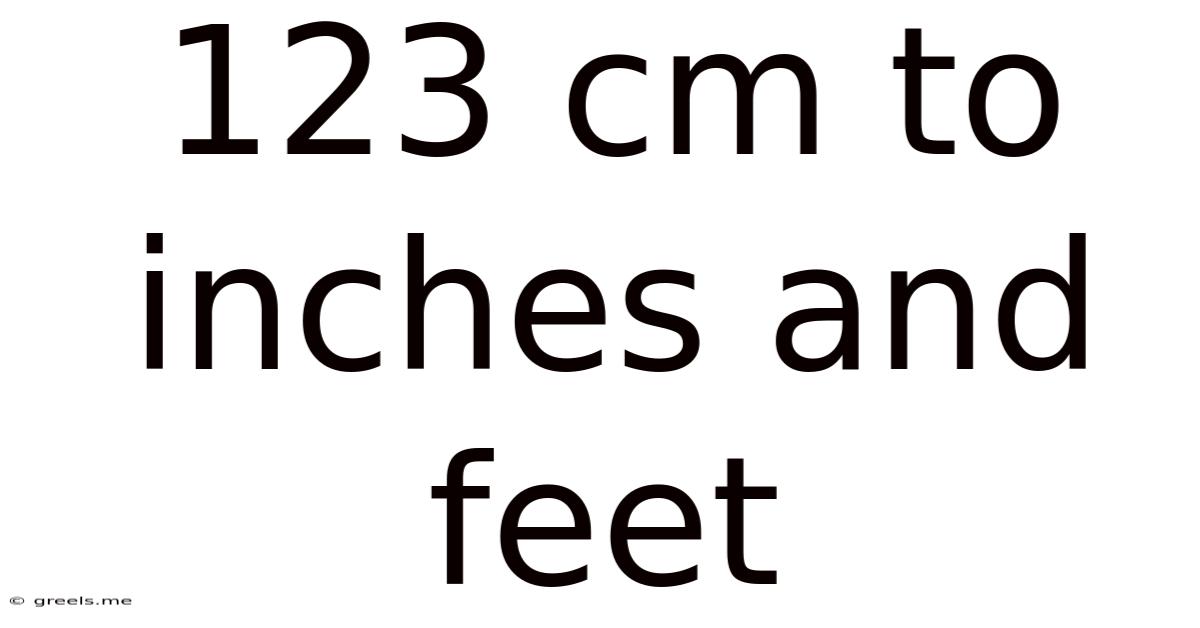 123 Cm To Inches And Feet