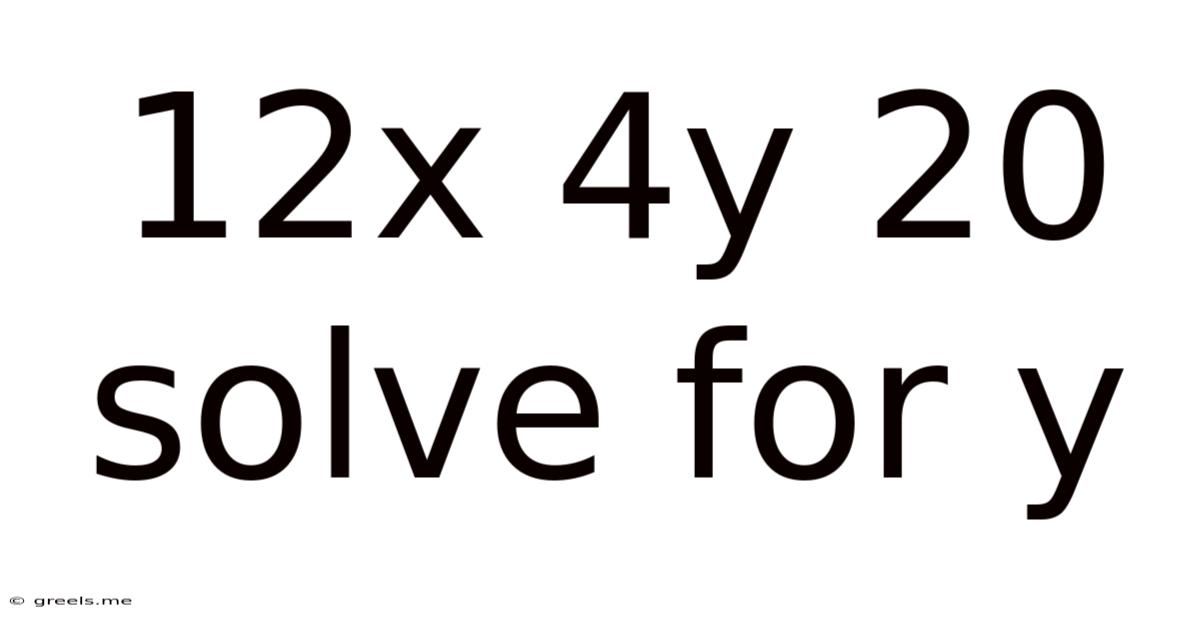 12x 4y 20 Solve For Y
