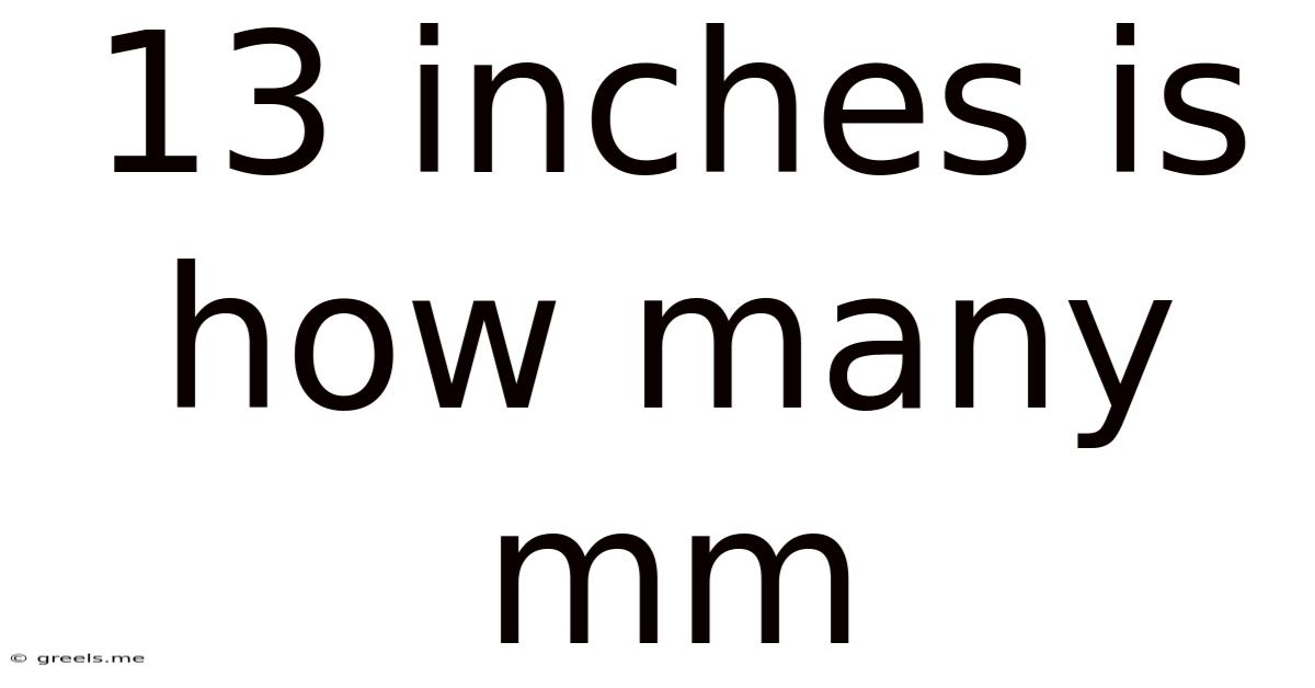 13 Inches Is How Many Mm