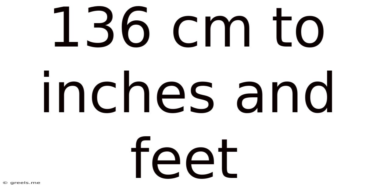 136 Cm To Inches And Feet
