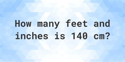 140 Cm To Feet And Inches