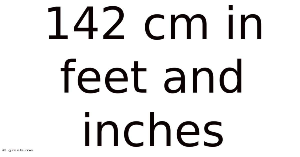 142 Cm In Feet And Inches