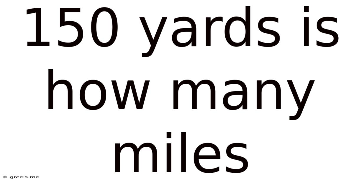 150 Yards Is How Many Miles