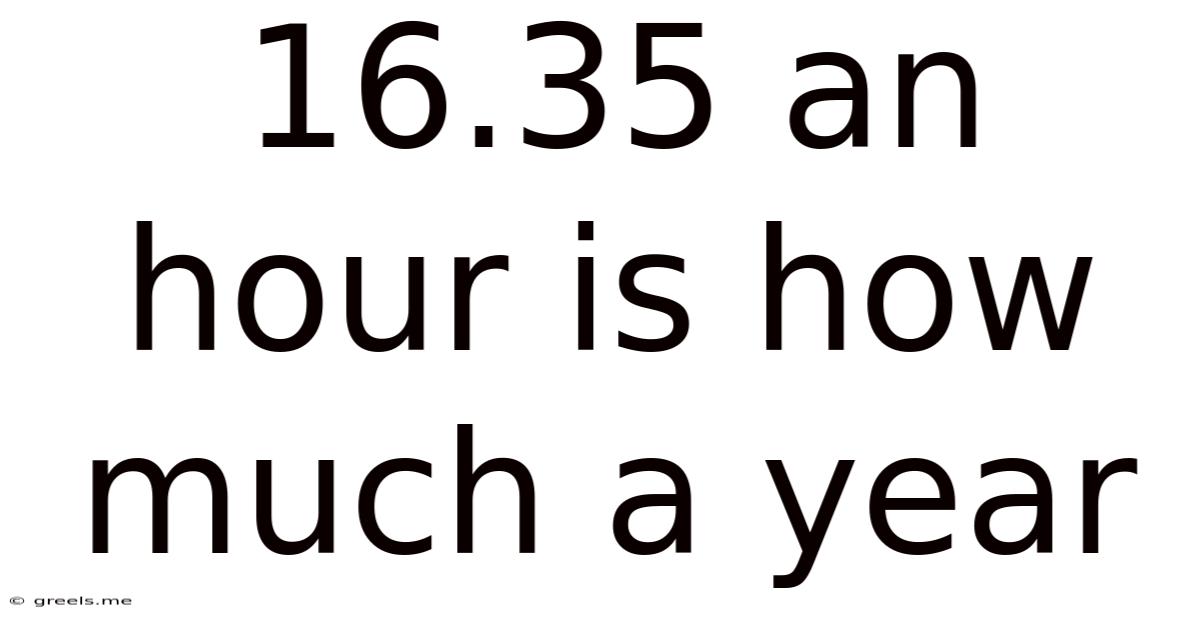 16.35 An Hour Is How Much A Year