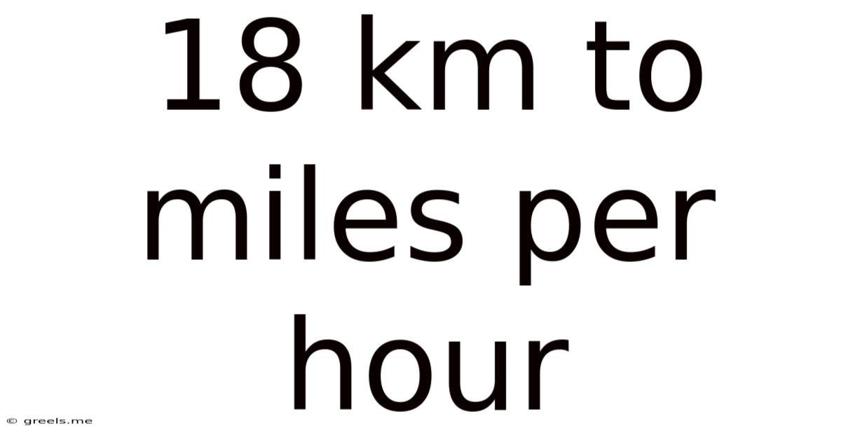 18 Km To Miles Per Hour