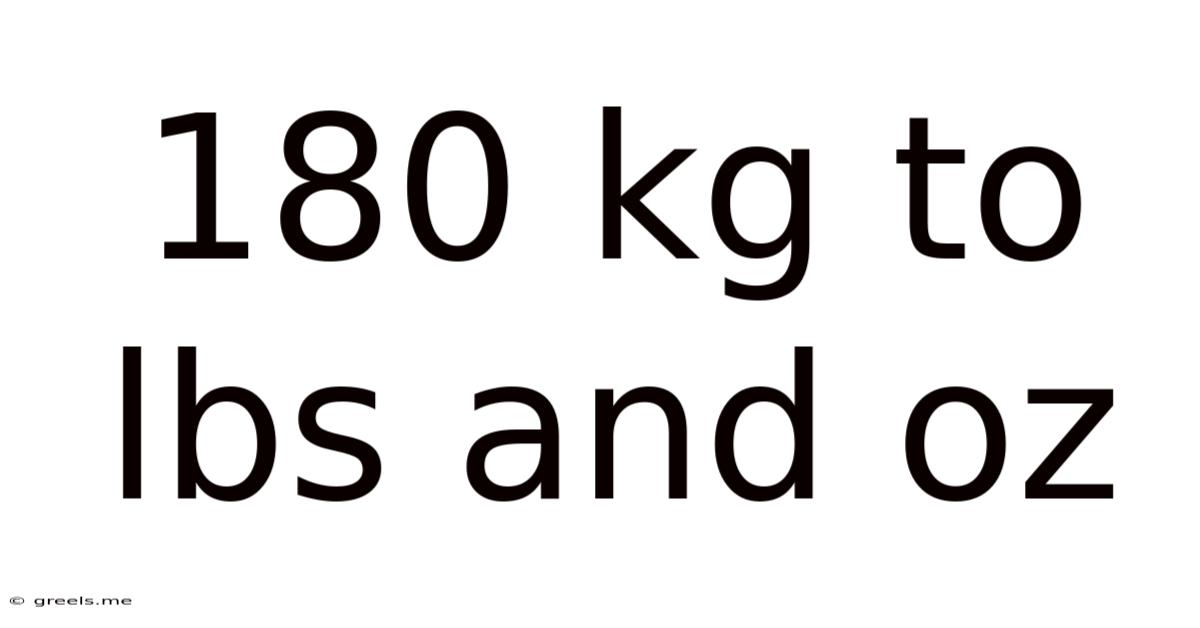 180 Kg To Lbs And Oz