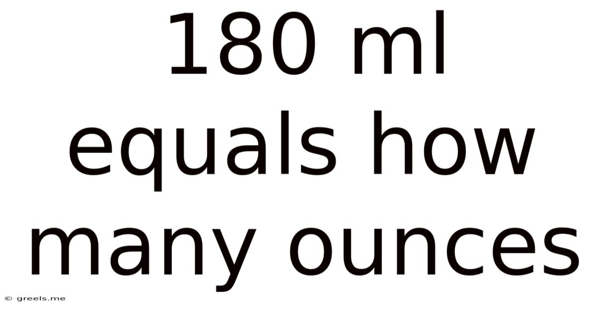 180 Ml Equals How Many Ounces