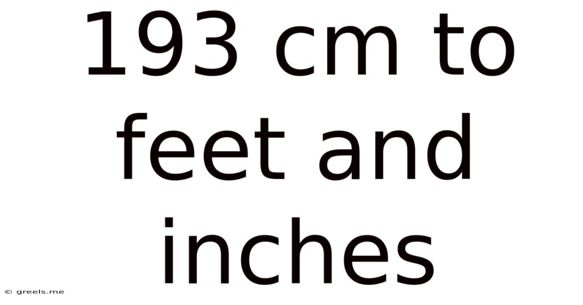 193 Cm To Feet And Inches