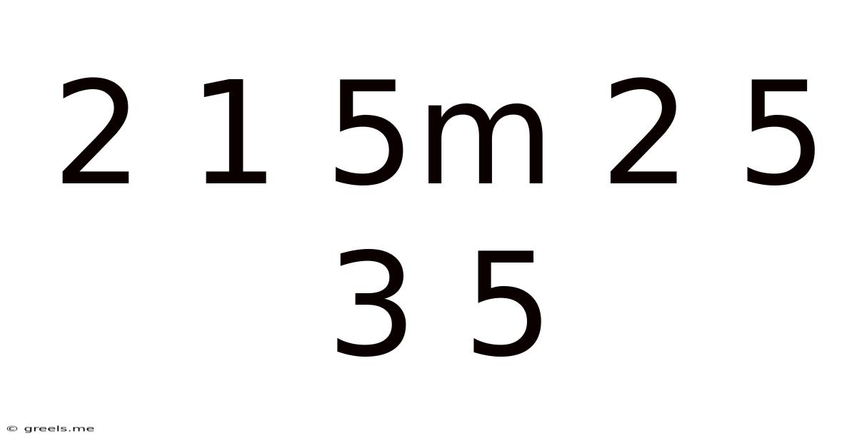 2 1 5m 2 5 3 5