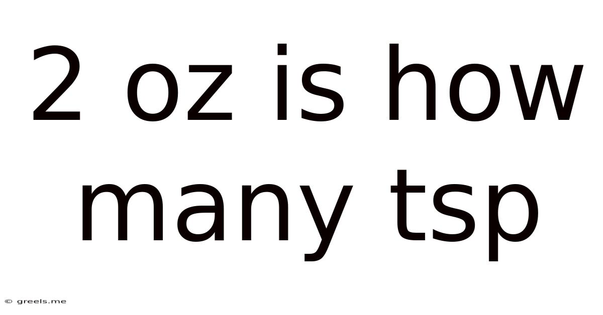 2 Oz Is How Many Tsp