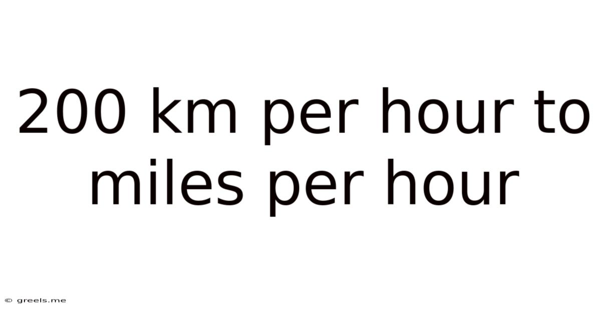 200 Km Per Hour To Miles Per Hour