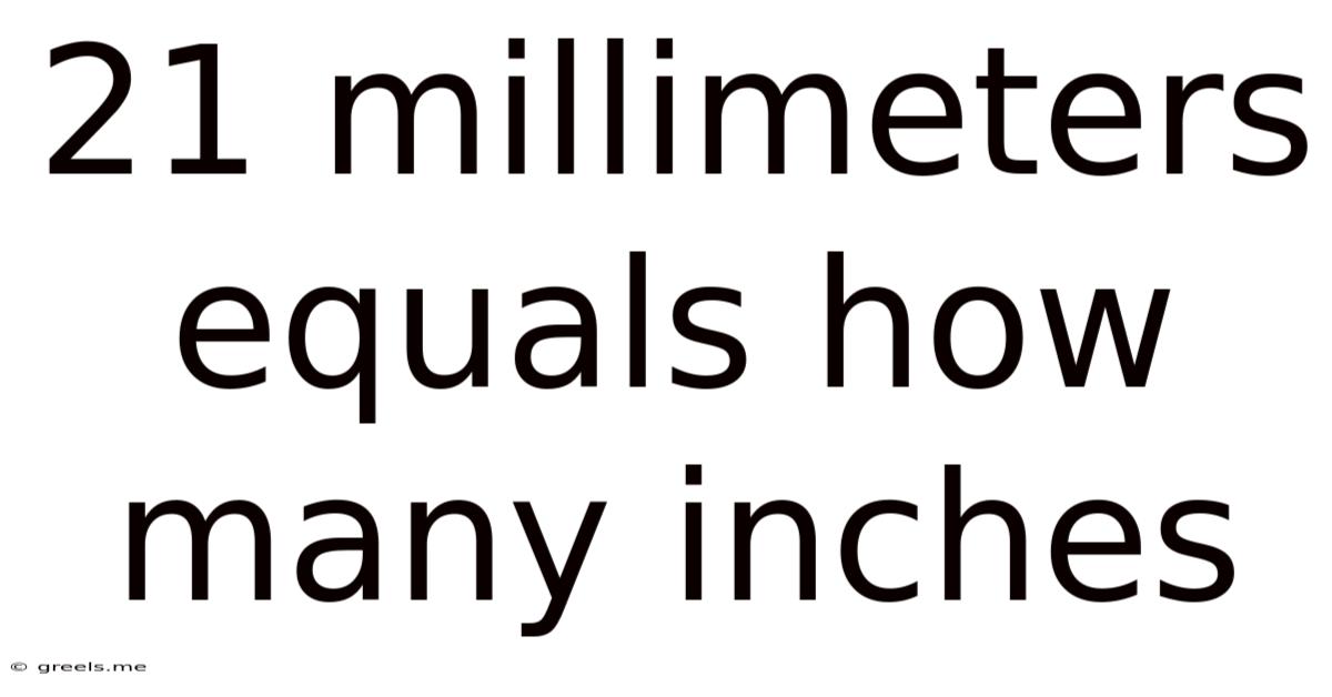 21 Millimeters Equals How Many Inches