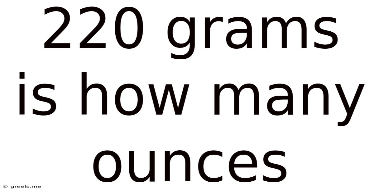 220 Grams Is How Many Ounces