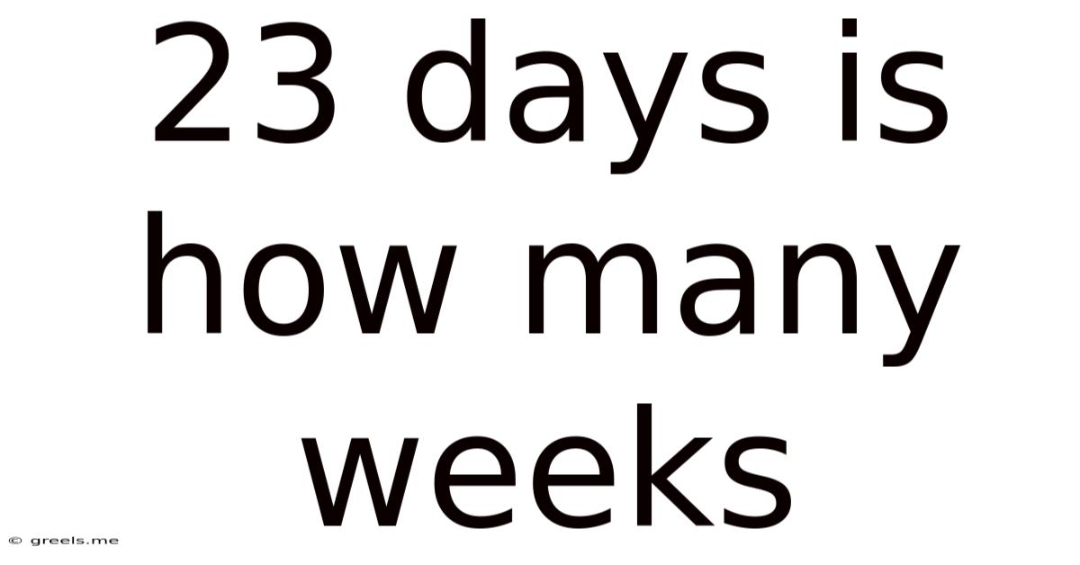 23 Days Is How Many Weeks
