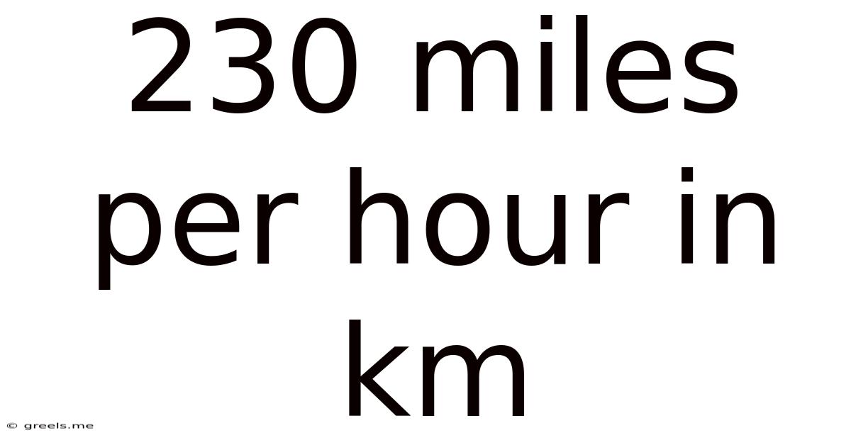 230 Miles Per Hour In Km