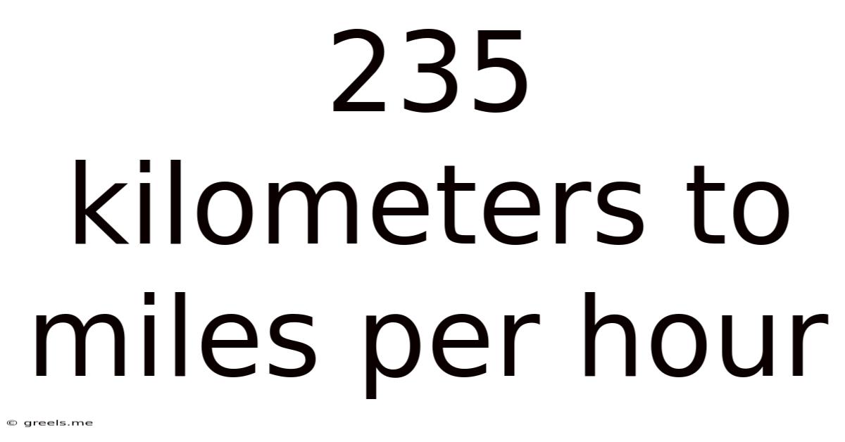 235 Kilometers To Miles Per Hour
