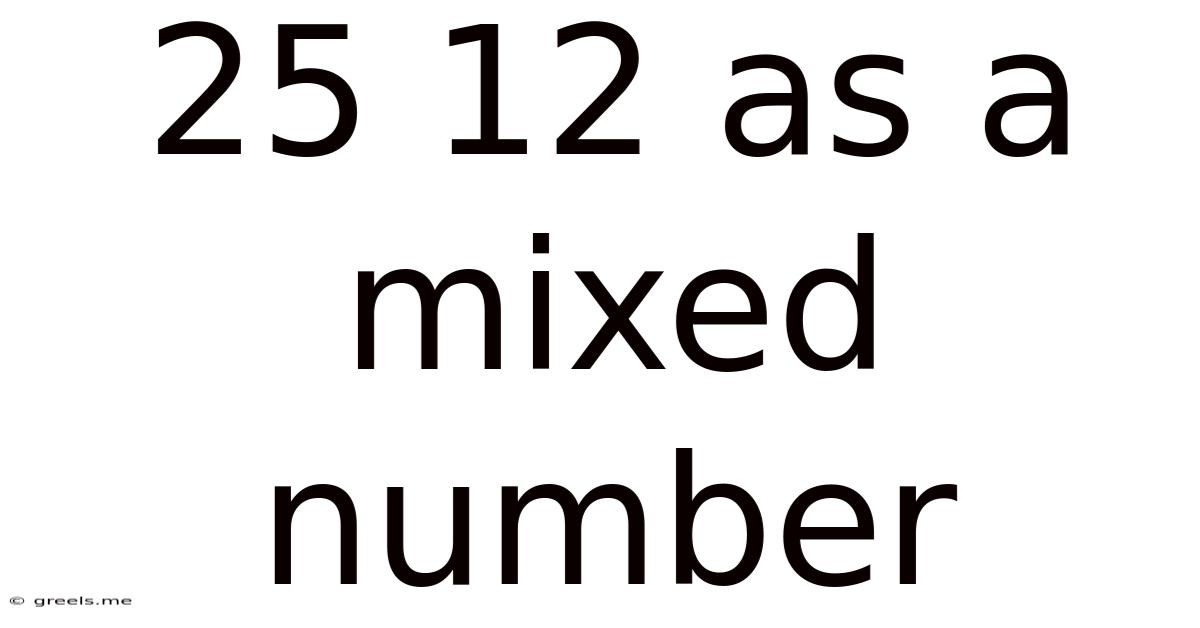 25 12 As A Mixed Number