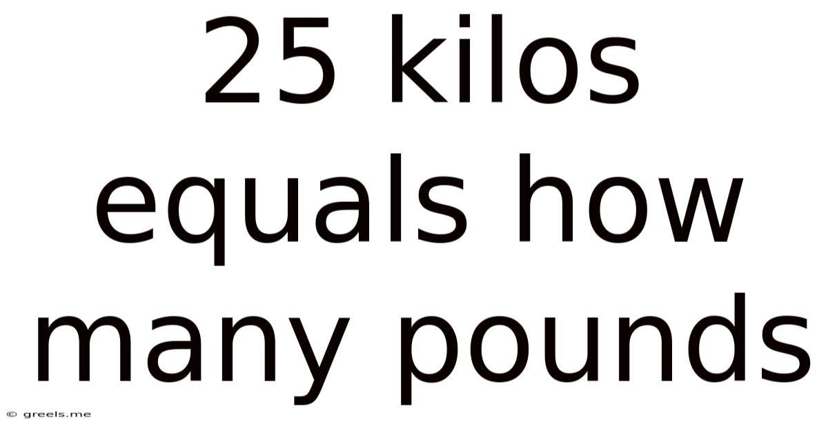 25 Kilos Equals How Many Pounds