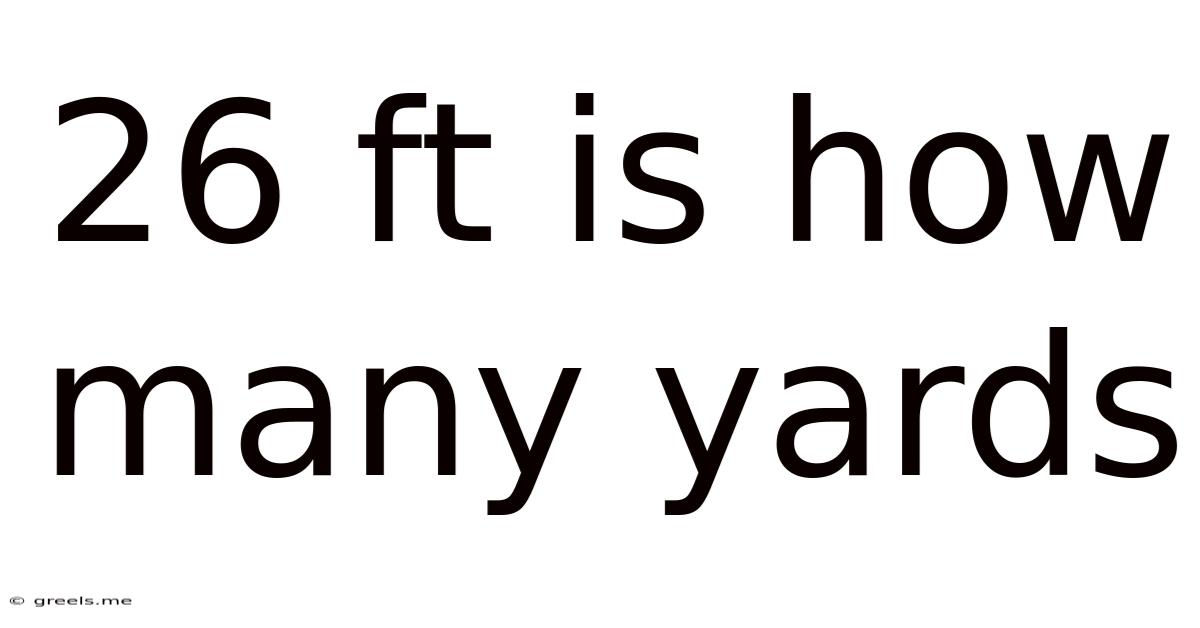 26 Ft Is How Many Yards