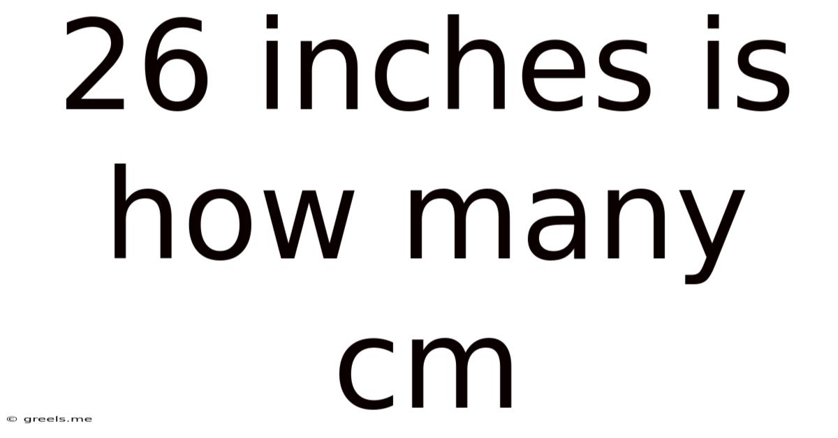 26 Inches Is How Many Cm
