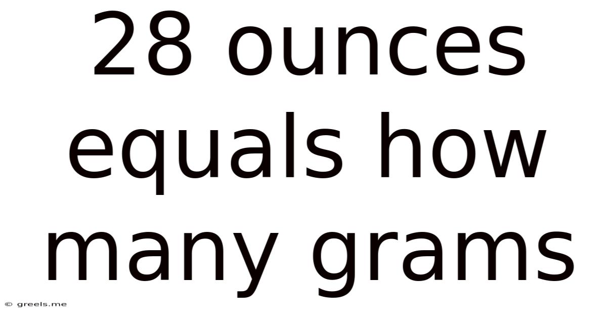 28 Ounces Equals How Many Grams
