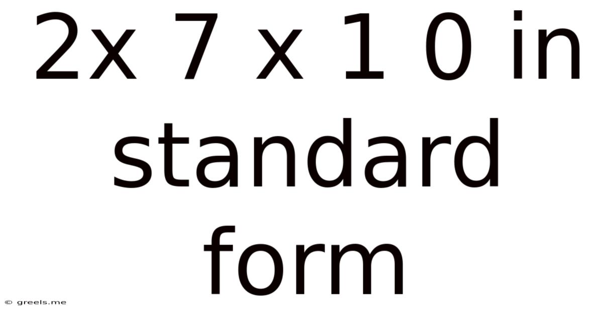 2x 7 X 1 0 In Standard Form