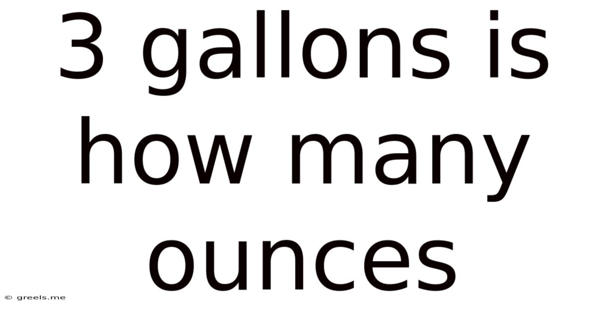 3 Gallons Is How Many Ounces