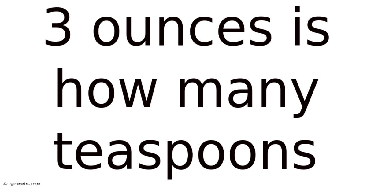 3 Ounces Is How Many Teaspoons