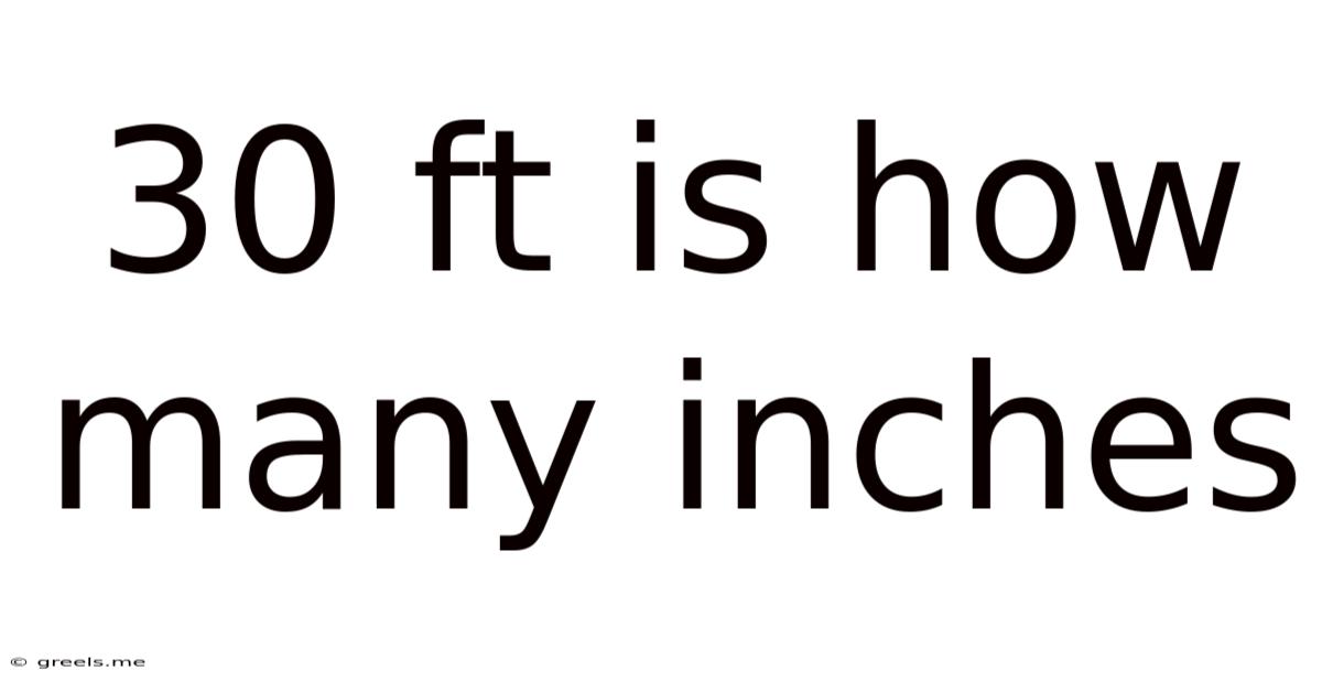 30 Ft Is How Many Inches