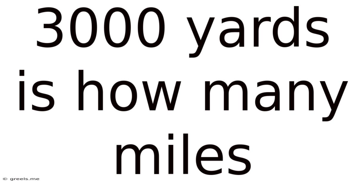 3000 Yards Is How Many Miles