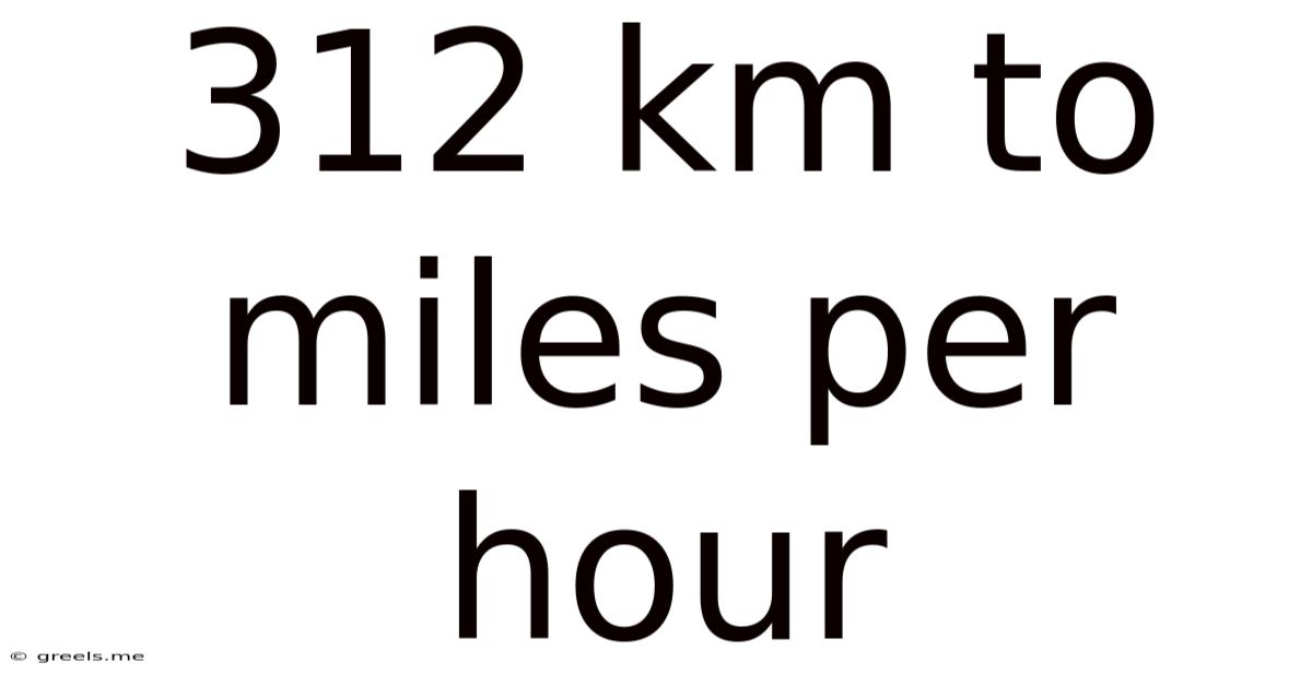 312 Km To Miles Per Hour