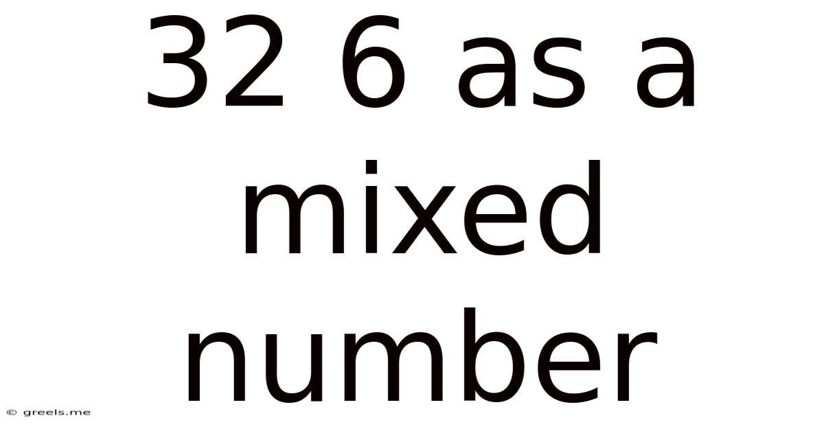 32 6 As A Mixed Number