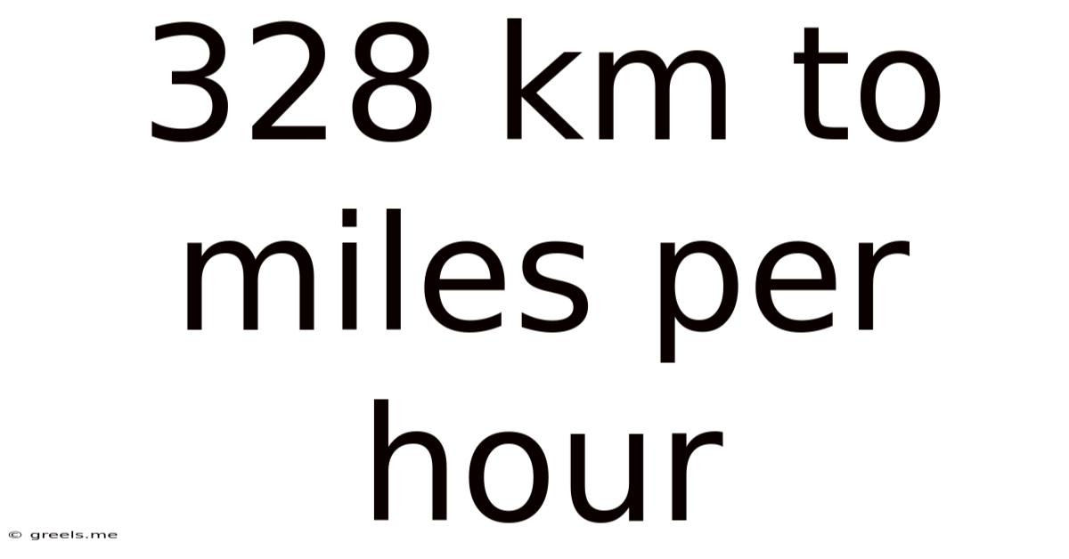 328 Km To Miles Per Hour