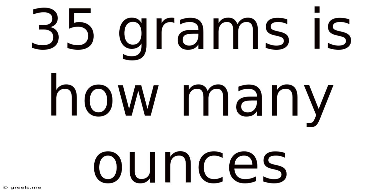 35 Grams Is How Many Ounces