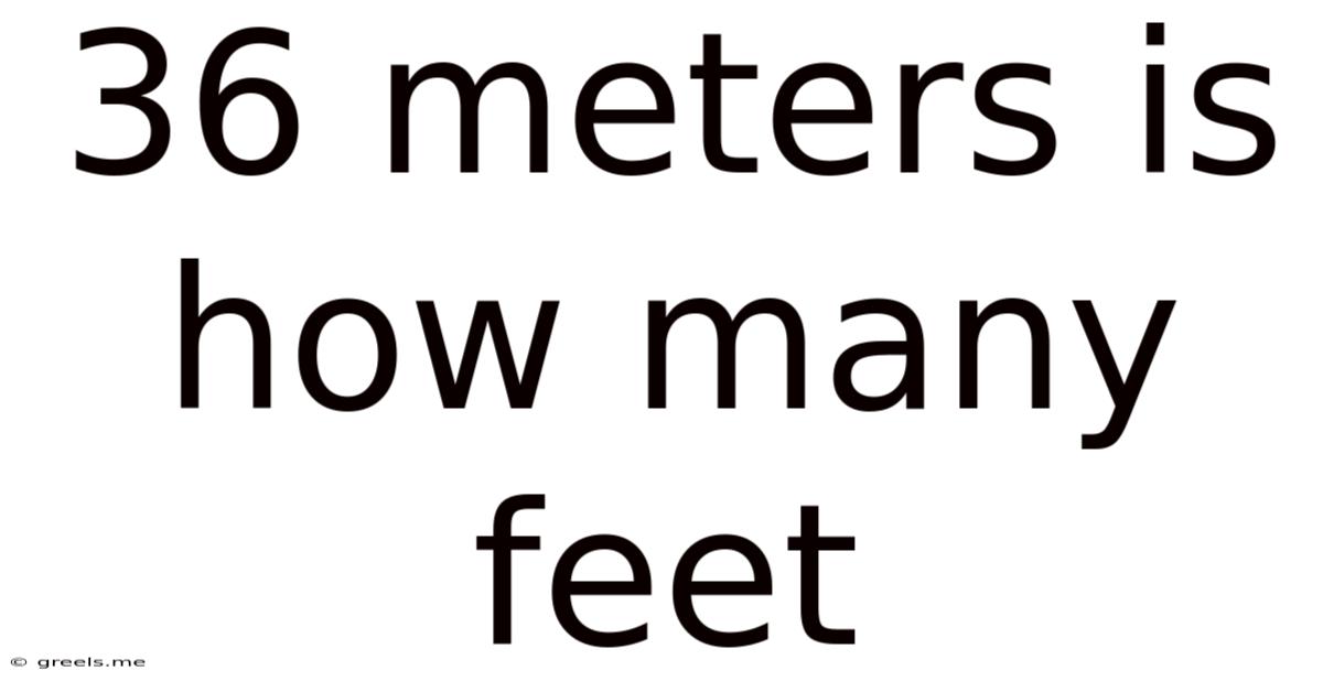 36 Meters Is How Many Feet